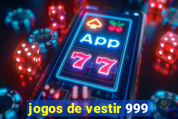 jogos de vestir 999
